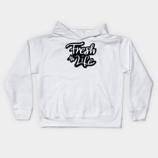 Fresh to Life Kids Hoodie